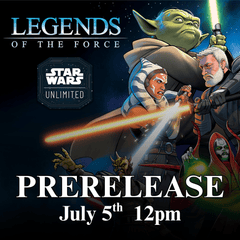 (07/05) SWU: Legends of the Force Prerelease 12PM